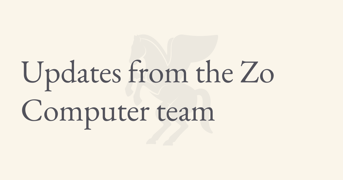 What's new in Zo | Zo Computer