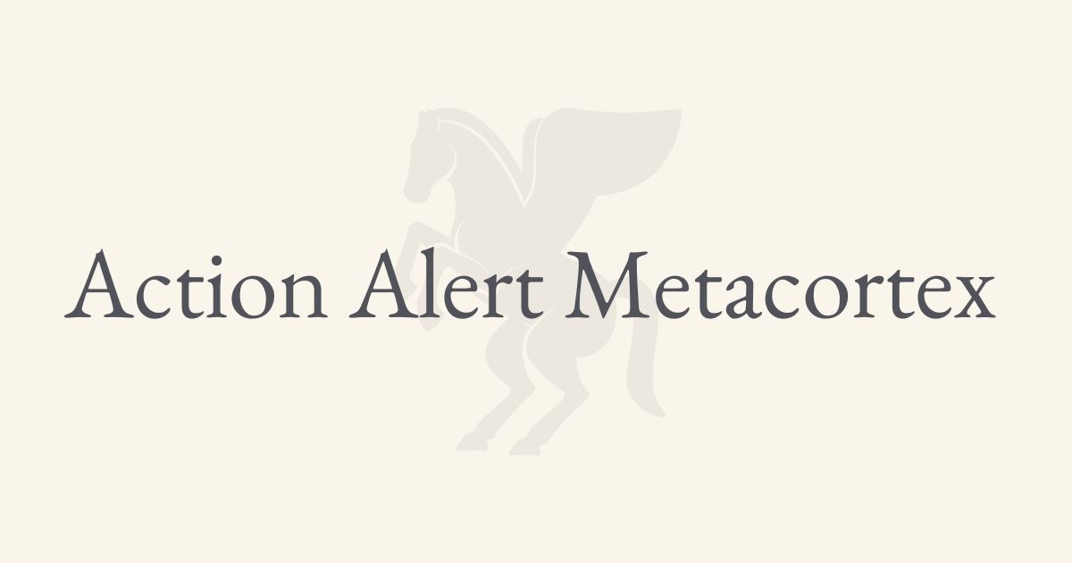 ACTION ALERT METACORTEX | Zo Computer